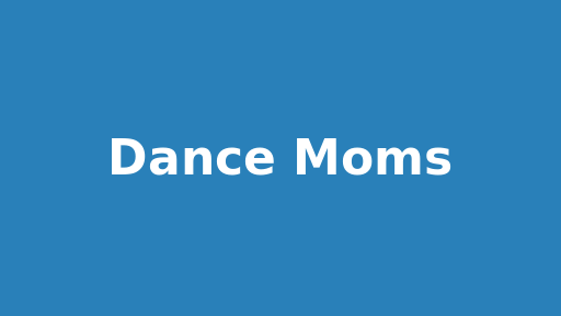 Dance Moms