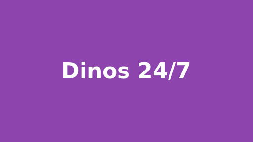 Dinos 24/7