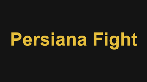 Persiana Fight