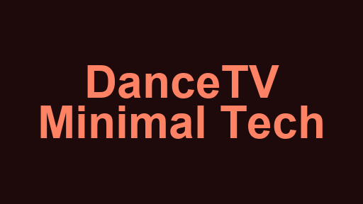 DanceTV Minimal Tech
