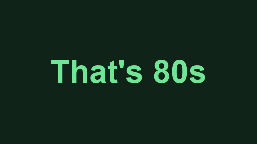 That's 80s